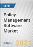 Policy Management Software Market by Component Deployment Model, Enterprise Size and Industry Vertical: Global Opportunity Analysis and Industry Forecast, 2020-2027- Product Image