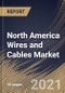 North America Wires and Cables Market By Installation Type, By Voltage, By End User, By Country, Industry Analysis and Forecast, 2020 - 2026 - Product Thumbnail Image