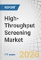 High-Throughput Screening Market by Instruments, Consumables, Software, Services, Technology, Workflow, Application, Competition - Global Forecast to 2031 - Product Thumbnail Image