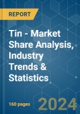 Tin - Market Share Analysis, Industry Trends & Statistics, Growth Forecasts 2019 - 2029- Product Image