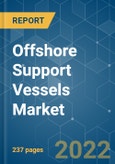Offshore Support Vessels Market - Growth, Trends, COVID-19 Impact, and Forecasts (2022 - 2027)- Product Image