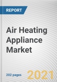 Air Heating Appliance Market by Type, Fuel Type and End User: Global Opportunity Analysis and Industry Forecast, 2020-2027- Product Image