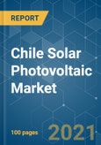 Chile Solar Photovoltaic (PV) Market - Growth, Trends, COVID-19 Impact, and Forecasts (2021-2026)- Product Image