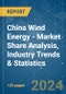 China Wind Energy - Market Share Analysis, Industry Trends & Statistics, Growth Forecasts 2020 - 2029 - Product Image