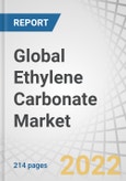 Global Ethylene Carbonate Market by Application (Lubricants, Lithium Battery Electrolyte, Plasticizers, Surface Coatings), End-Use Industry (Automotive, Oil & Gas, Industrial, Medical, Personal Care & Hygiene) and Region - Forecast to 2027- Product Image