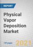 Physical Vapor Deposition (PVD): Global Markets 2021- Product Image