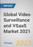 Global Video Surveillance and VSaaS Market 2021- Product Image