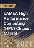 LAMEA High Performance Computing (HPC) Chipset Market By Chip Type (Graphic Processing Unit (GPU), Central Processing Unit (CPU), Field Programmable Gate Array (FPGA) and Application Specific Integrated Circuit (ASIC)), By Country, Industry Analysis and F- Product Image