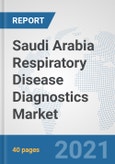 Saudi Arabia Respiratory Disease Diagnostics Market: Prospects, Trends Analysis, Market Size and Forecasts up to 2026- Product Image