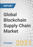 Global Blockchain Supply Chain Market by Offering (Platform, Services), Type (Public, Private, Hybrid & Consortium), Provider, Application (Asset Tracking, Smart Contracts), Enterprise Size, Vertical (FMGC, Healthcare), and Region - Forecast to 2026- Product Image