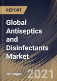 Global Antiseptics and Disinfectants Market By Sales Channel, By End Use, By Product, By Type, By Region, Industry Analysis and Forecast, 2020 - 2026- Product Image