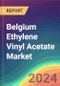 Belgium Ethylene Vinyl Acetate (EVA) Market Analysis: Plant Capacity, Production, Operating Efficiency, Technology, Demand & Supply, Grade, Application, End Use, Region-Wise Demand, Import & Export, 2015-2030 - Product Thumbnail Image