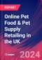 Online Pet Food & Pet Supply Retailing in the UK - Industry Market Research Report - Product Thumbnail Image