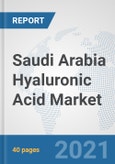 Saudi Arabia Hyaluronic Acid Market: Prospects, Trends Analysis, Market Size and Forecasts up to 2026- Product Image