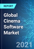 Global Cinema Software Market: Size, Trends, Forecasts (2021-2025 Edition)- Product Image