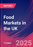 Food Markets in the UK - Industry Market Research Report- Product Image