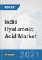 India Hyaluronic Acid Market: Prospects, Trends Analysis, Market Size and Forecasts up to 2026 - Product Thumbnail Image