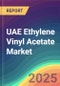 UAE Ethylene Vinyl Acetate (EVA) Market Analysis: Plant Capacity, Production, Operating Efficiency, Technology, Demand & Supply, Grade, Application, End Use, Region-Wise Demand, Import & Export, 2015-2030 - Product Image