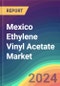 Mexico Ethylene Vinyl Acetate (EVA) Market Analysis: Plant Capacity, Production, Operating Efficiency, Technology, Demand & Supply, Grade, Application, End Use, Region-Wise Demand, Import & Export, 2015-2030 - Product Image