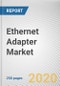 Ethernet Adapter Market by Type, Interface Type, Port Configuration, Data Rate Per Port, Application and End User: Global Opportunity Analysis and Industry Forecast, 2019-2027 - Product Thumbnail Image