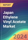 Japan Ethylene Vinyl Acetate (EVA) Market Analysis: Plant Capacity, Production, Operating Efficiency, Technology, Demand & Supply, Grade, Applications, End Use, Region-Wise Demand, Import & Export, 2015-2030- Product Image