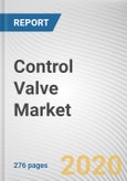 Control Valve Market by Type, Operation and Application: Global Opportunity Analysis and Industry Forecast, 2020-2027- Product Image