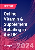 Online Vitamin & Supplement Retailing in the UK - Market Research Report (2014-2029)- Product Image