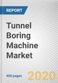 Tunnel Boring Machine Market by Machine Type, Geology Type and End User: Global Opportunity Analysis and Industry Forecast, 2020-2027- Product Image