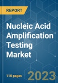 Nucleic Acid Amplification Testing (NAAT) Market - Growth, Trends, COVID-19 Impact, and Forecasts (2023-2028)- Product Image