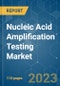 Nucleic Acid Amplification Testing (NAAT) Market - Growth, Trends, COVID-19 Impact, and Forecasts (2023-2028) - Product Image