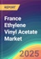 France Ethylene Vinyl Acetate (EVA) Market Analysis: Plant Capacity, Production, Operating Efficiency, Technology, Demand & Supply, Grade, Application, End Use, Region-Wise Demand, Import & Export, 2015-2030 - Product Image