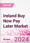 Ireland Buy Now Pay Later Business and Investment Opportunities Databook - 75+ KPIs on Buy Now Pay Later Trends by End-Use Sectors, Operational KPIs, Market Share, Retail Product Dynamics, and Consumer Demographics - Q1 2022 Update- Product Image