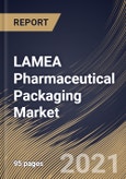LAMEA Pharmaceutical Packaging Market By Material, By Product, By Country, Industry Analysis and Forecast, 2020 - 2026- Product Image
