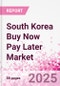 South Korea Buy Now Pay Later Business and Investment Opportunities Databook - 75+ KPIs on BNPL Market Size, End-Use Sectors, Market Share, Product Analysis, Business Model, Demographics - Q1 2024 Update - Product Thumbnail Image