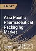 Asia Pacific Pharmaceutical Packaging Market By Material, By Product, By Country, Industry Analysis and Forecast, 2020 - 2026- Product Image