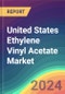United States Ethylene Vinyl Acetate (EVA) Market Analysis: Plant Capacity, Production, Operating Efficiency, Technology, Demand & Supply, Grade, Application, End Use, Region-Wise Demand, Import & Export, 2015-2030 - Product Image