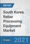 South Korea Rebar Processing Equipment Market: Prospects, Trends Analysis, Market Size and Forecasts up to 2026 - Product Thumbnail Image