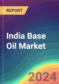 India Base Oil Market Analysis: Plant Capacity, Production, Operating Efficiency, Demand & Supply, End Use, Type, Process, Technology, Distribution Channel, Region, Competition, Trade, Customer & Price Intelligence Market Analysis, 2015-2030- Product Image
