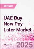 UAE Buy Now Pay Later Business and Investment Opportunities Databook - 75+ KPIs on BNPL Market Size, End-Use Sectors, Market Share, Product Analysis, Business Model, Demographics - Q1 2025 Update- Product Image