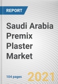 Saudi Arabia Premix Plaster Market by Binding Material and End User: Opportunity Analysis and Industry Forecast, 2020-2027- Product Image