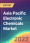 Asia Pacific Electronic Chemicals Market Analysis, Type, End Use, Demand & Supply, Company Share, Competition Market Analysis, 2015-2030 - Product Image