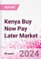 Kenya Buy Now Pay Later Business and Investment Opportunities Databook - 75+ KPIs on BNPL Market Size, End-Use Sectors, Market Share, Product Analysis, Business Model, Demographics - Q1 2024 Update - Product Thumbnail Image