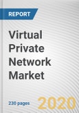 Virtual Private Network Market by Component, Type, Deployment and End User: Global Opportunity Analysis and Industry Forecast, 2020-2027- Product Image