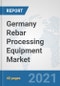 Germany Rebar Processing Equipment Market: Prospects, Trends Analysis, Market Size and Forecasts up to 2026 - Product Thumbnail Image