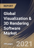 Global Visualization & 3D Rendering Software Market By Component, By Application, By Deployment Type, By End User, By Region, Industry Analysis and Forecast, 2020 - 2026- Product Image