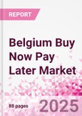 Belgium Buy Now Pay Later Business and Investment Opportunities Databook - 75+ KPIs on BNPL Market Size, End-Use Sectors, Market Share, Product Analysis, Business Model, Demographics - Q1 2025 Update- Product Image