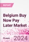 Belgium Buy Now Pay Later Business and Investment Opportunities Databook - 75+ KPIs on BNPL Market Size, End-Use Sectors, Market Share, Product Analysis, Business Model, Demographics - Q1 2024 Update - Product Thumbnail Image