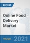 Online Food Delivery Market: Global Industry Analysis, Trends, Market Size, and Forecasts up to 2026 - Product Thumbnail Image