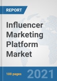 Influencer Marketing Platform Market: Global Industry Analysis, Trends, Market Size, and Forecasts up to 2026- Product Image