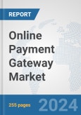 Online Payment Gateway Market: Global Industry Analysis, Trends, Market Size, and Forecasts up to 2026- Product Image